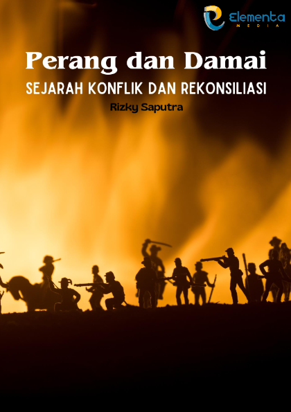 Perang dan Damai: Sejarah Konflik dan Rekonsiliasi